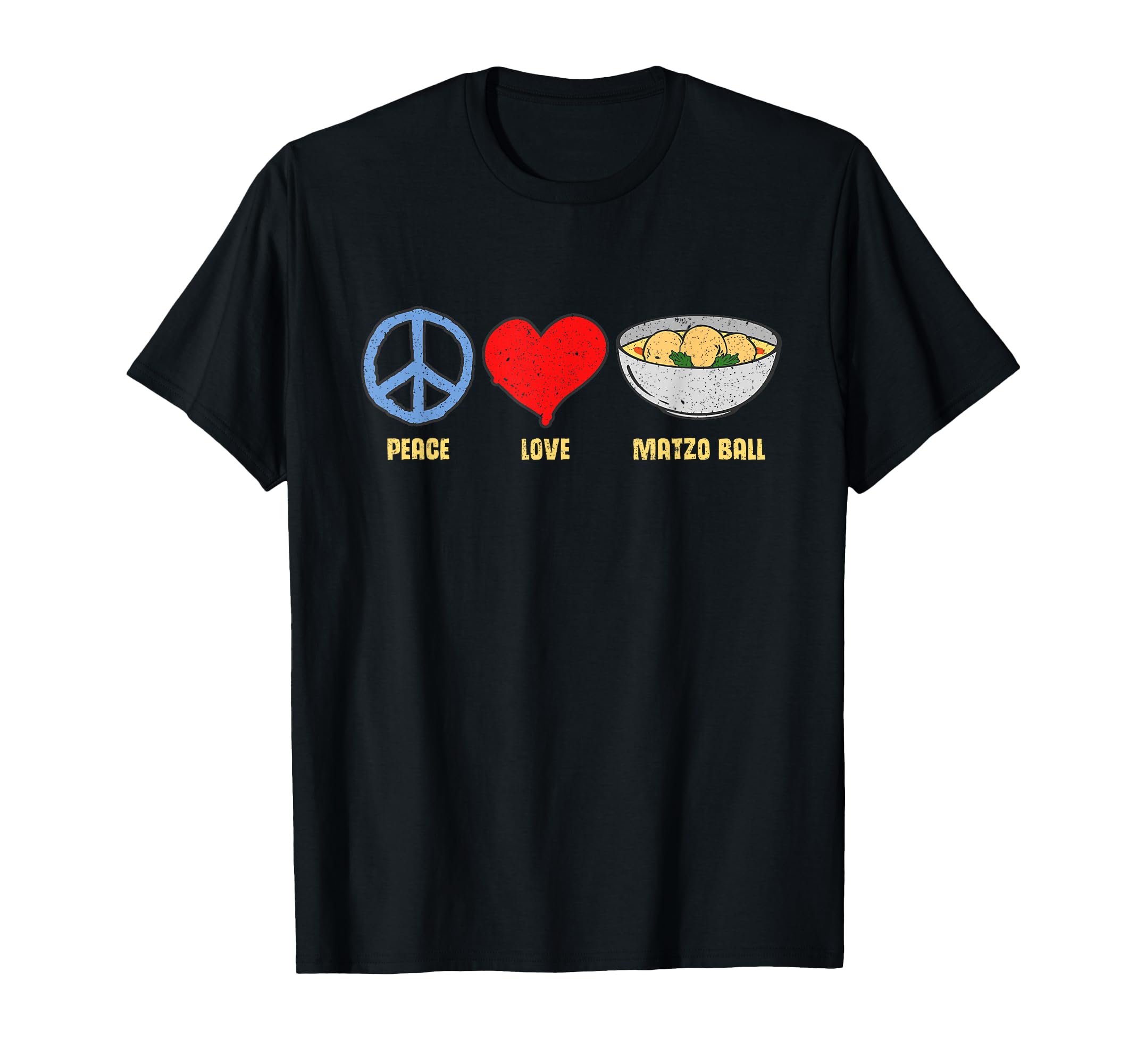 Peace Love Matzo Balls Kosher Passover T-Shirt - Trendy Graphic Unisex - T-Shirt, Sweatshirt, Hoodie