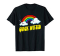 Quick Witted Funny Sarcastic Rainbow T-Shirt - Custom Art Print for Adults - T-Shirt, Sweatshirt, Hoodie