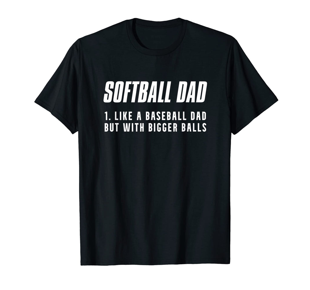 Mens Softball Dad Like Baseball Dad T-Shirt - Fun Novelty Design Unisex - T-Shirt, Sweatshirt, Hoodie