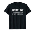 Mens Softball Dad Like Baseball Dad T-Shirt - Fun Novelty Design Unisex - T-Shirt, Sweatshirt, Hoodie