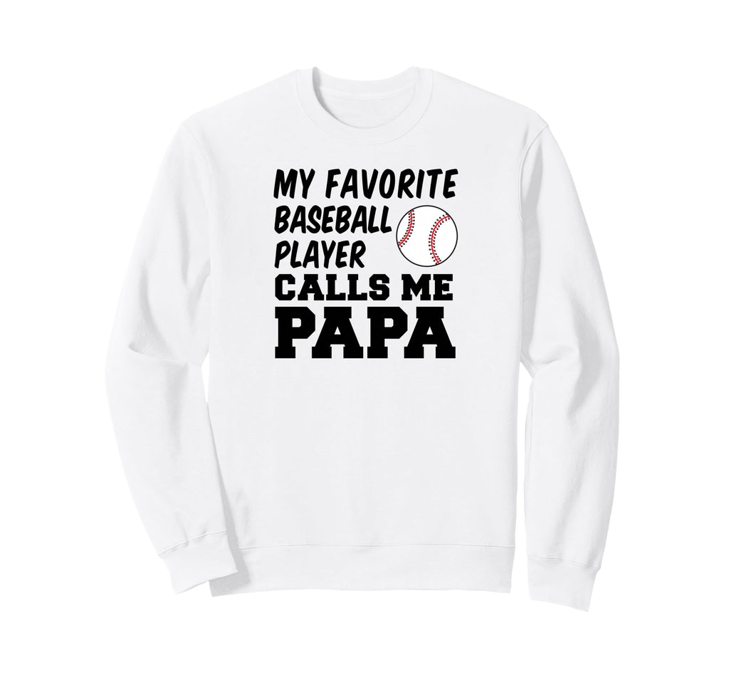 My Favorite Baseball Player Calls Sweatshirt - Streetwear Style for Adults - T-Shirt, Sweatshirt, Hoodie