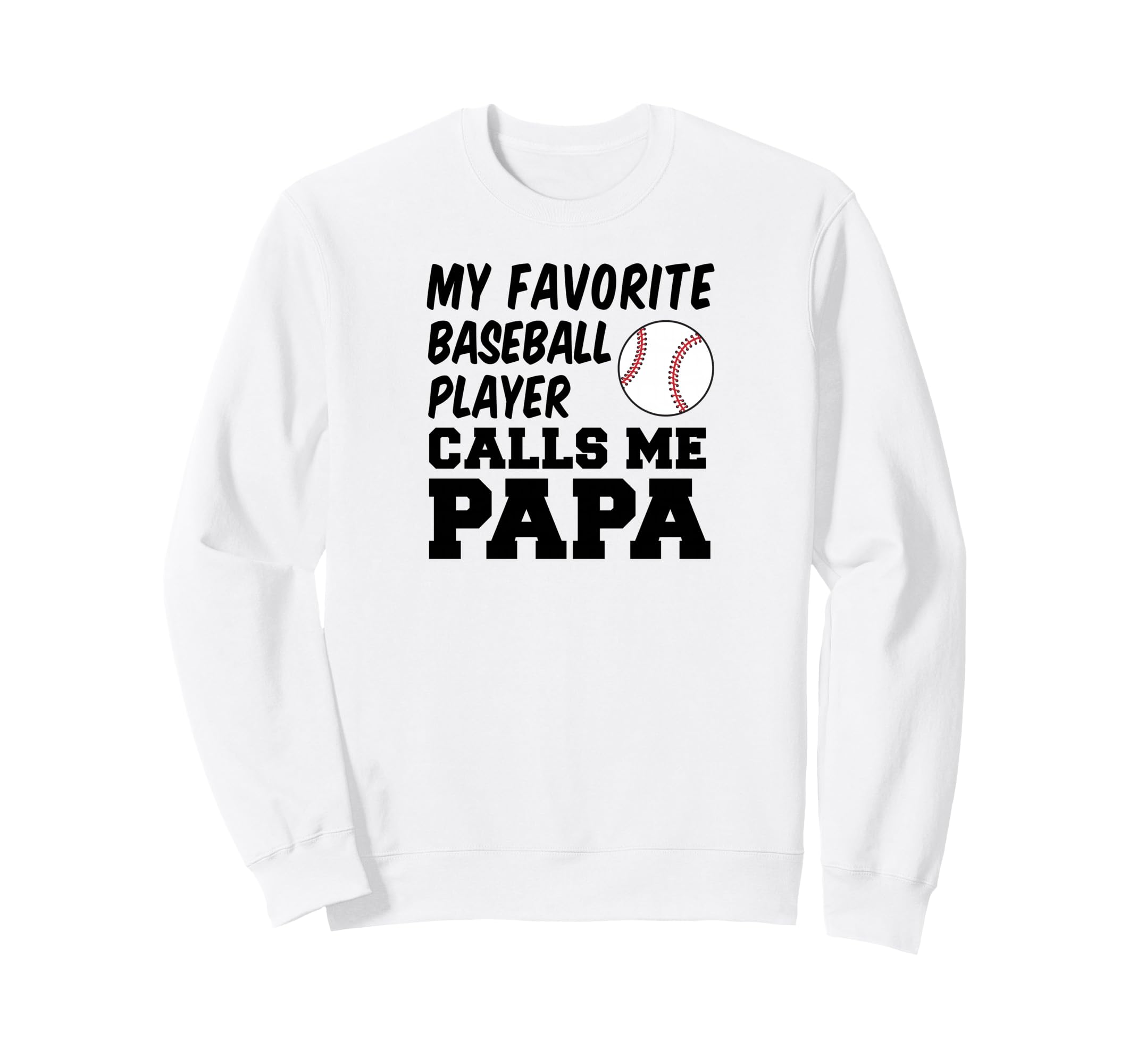 My Favorite Baseball Player Calls Sweatshirt - Streetwear Style for Adults - T-Shirt, Sweatshirt, Hoodie