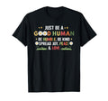 Be Good Human Be Humble Be Kind T-Shirt - Custom Art Print for Adults - T-Shirt, Sweatshirt, Hoodie