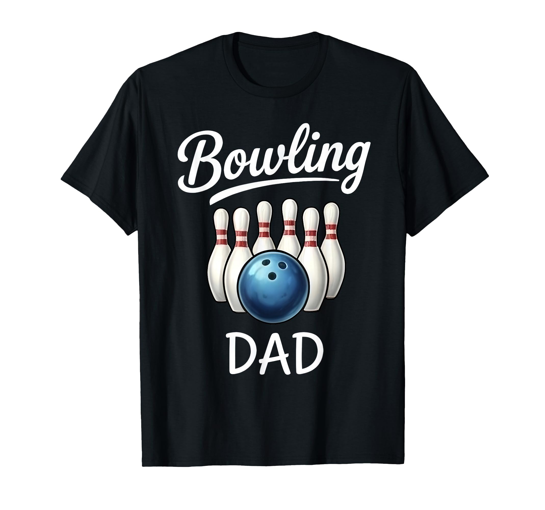 Bowling Dad Matching Family Sport T-Shirt - Novelty Apparel for Adults - T-Shirt, Sweatshirt, Hoodie