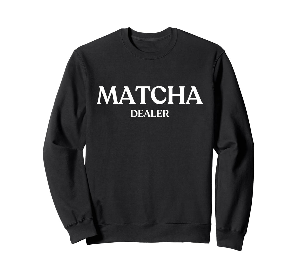 Matcha Dealer Y2K Aesthetic Trendy Sweatshirt - Graphic Print for Adults - T-Shirt, Sweatshirt, Hoodie