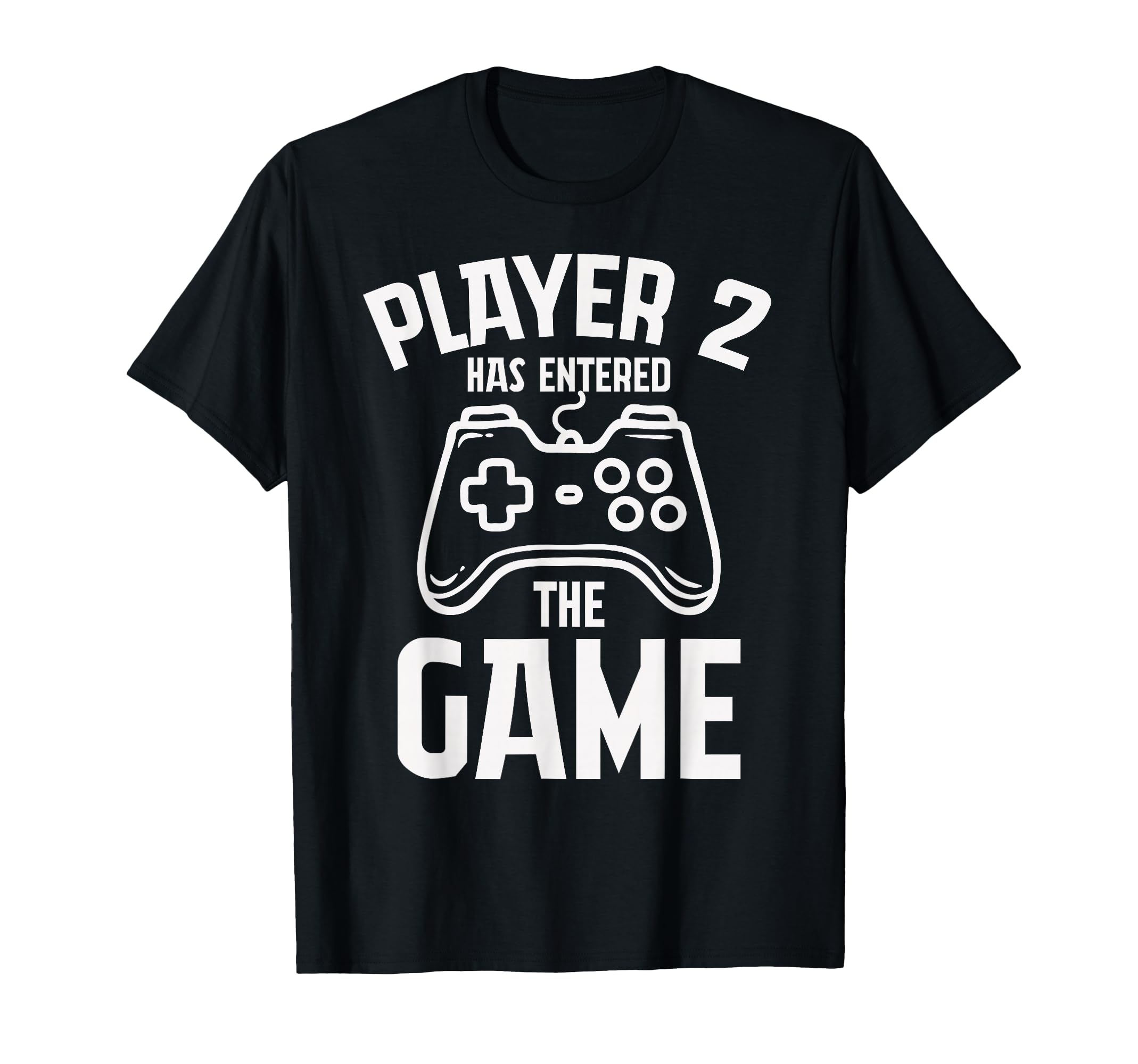 Player 2 Has Entered Game Fathers Day T-Shirt - Custom Art Print Men Women - T-Shirt, Sweatshirt, Hoodie