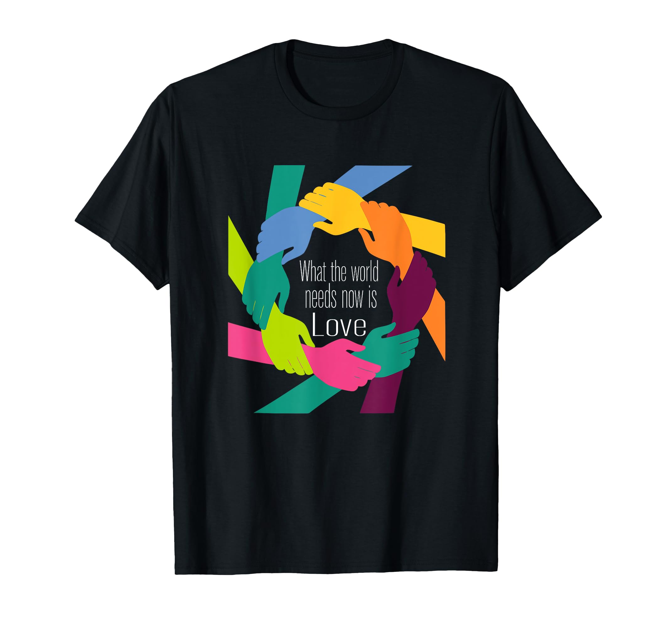 What World Needs Now Is Love World Peace T-Shirt - Minimalist Print Unisex - T-Shirt, Sweatshirt, Hoodie