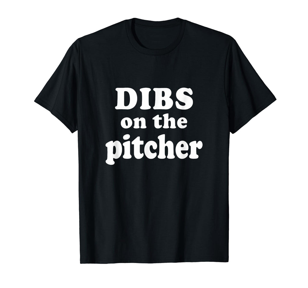 Dibs Pitcher Baseball Girlfriend Gifts T-Shirt - Minimalist Print Unisex - T-Shirt, Sweatshirt, Hoodie