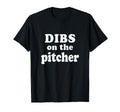 Dibs Pitcher Baseball Girlfriend Gifts T-Shirt - Minimalist Print Unisex - T-Shirt, Sweatshirt, Hoodie