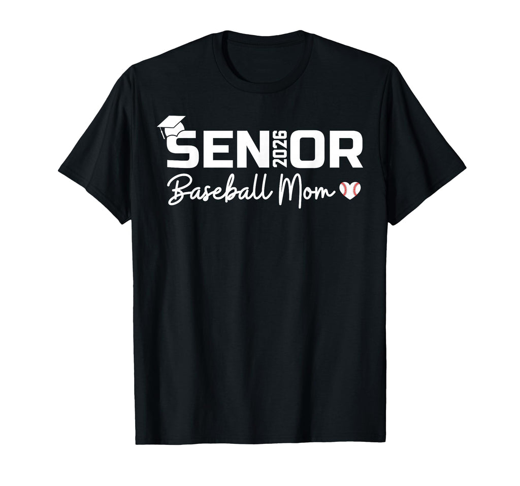 Senior 2026 Baseball Mom Proud Mom T-Shirt - Trendy Graphic Unisex - T-Shirt, Sweatshirt, Hoodie