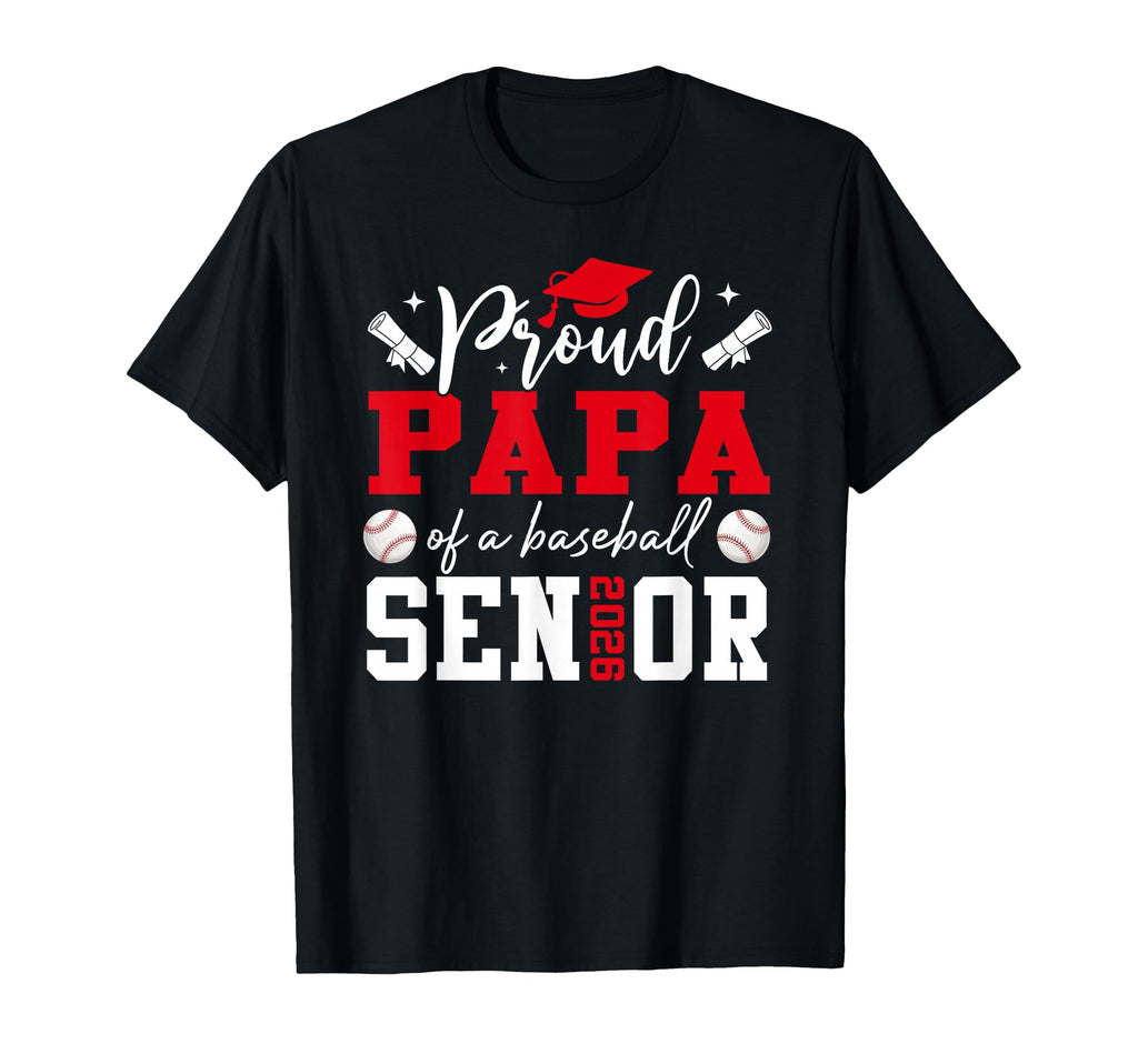 Proud Papa Baseball 2026 Senior T-Shirt - Custom Art Print for Adults - T-Shirt, Sweatshirt, Hoodie