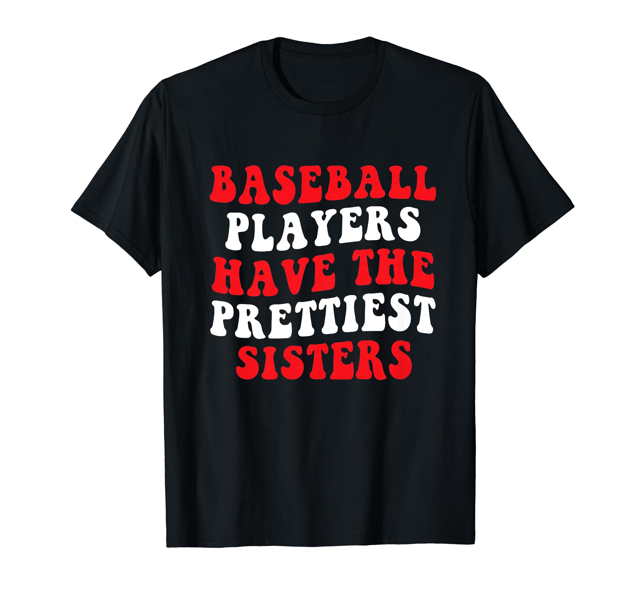 Baseball Players Have Prettiest T-Shirt - Streetwear Style Men Women - T-Shirt, Sweatshirt, Hoodie
