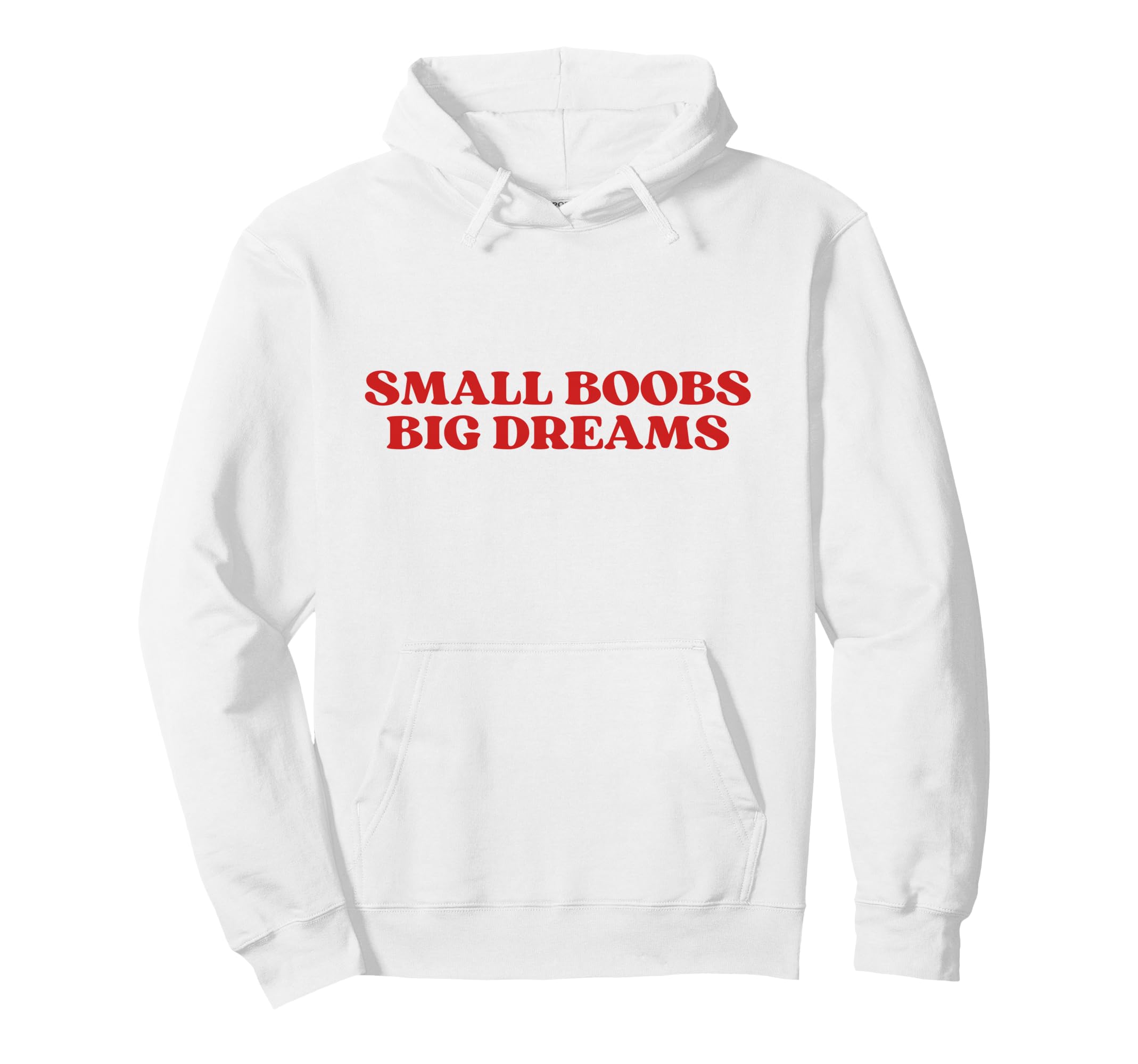 Original Small Boobs Big Dreams Hoodie - Casual Everyday Wear for Adults - T-Shirt, Sweatshirt, Hoodie