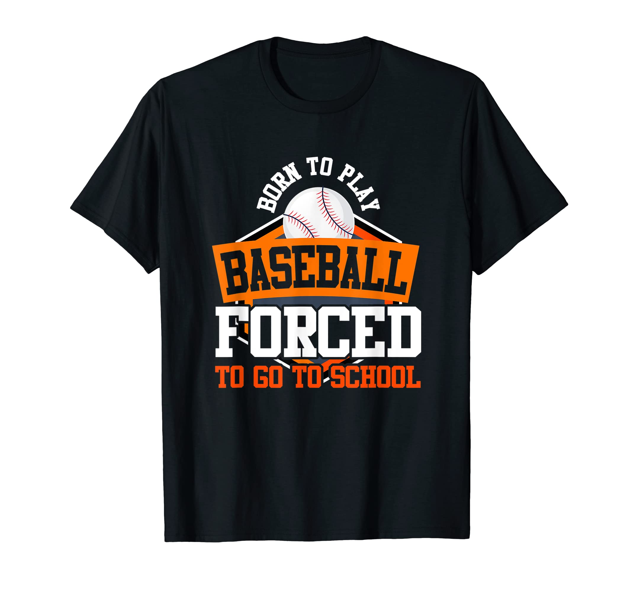 Funny Baseball School Basesball T-Shirt - Casual Everyday Wear Unisex - T-Shirt, Sweatshirt, Hoodie