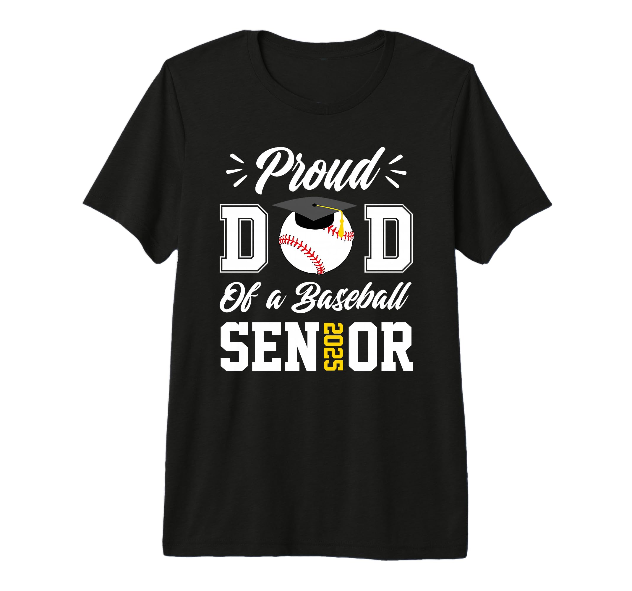 Proud Dad Baseball Senior 2025 Dad T-Shirt - Graphic Print Unisex - T-Shirt, Sweatshirt, Hoodie