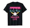 Mothers Day Baseball Mom Swing Hard Mama T-Shirt - Streetwear Style Unisex - T-Shirt, Sweatshirt, Hoodie