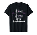 Its Band Thing Music Geek Funny T-Shirt - Fun Novelty Design Men Women - T-Shirt, Sweatshirt, Hoodie