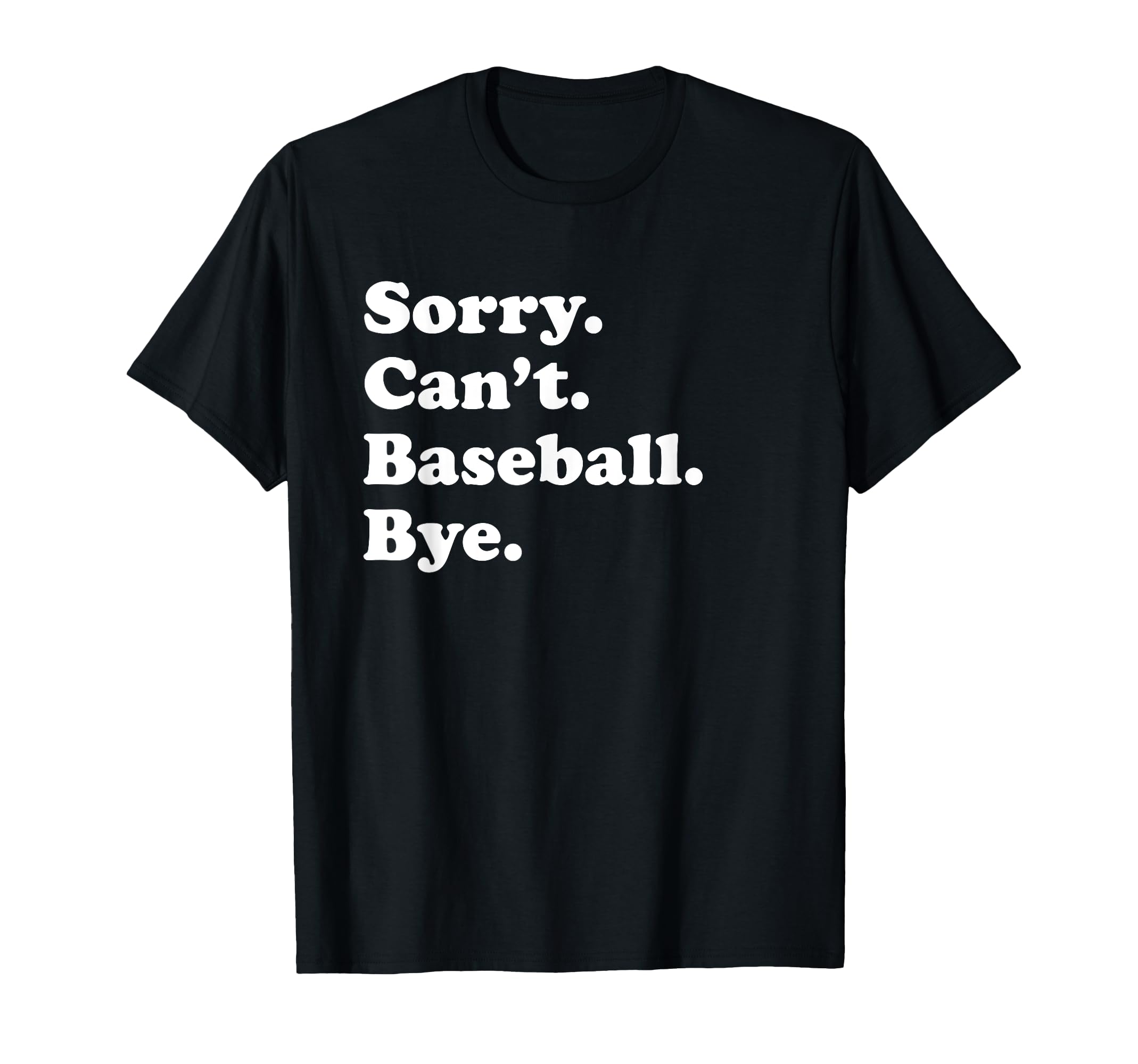 Sorry Cant Bye Funny Baseball T-Shirt - Aesthetic Graphic Unisex - T-Shirt, Sweatshirt, Hoodie