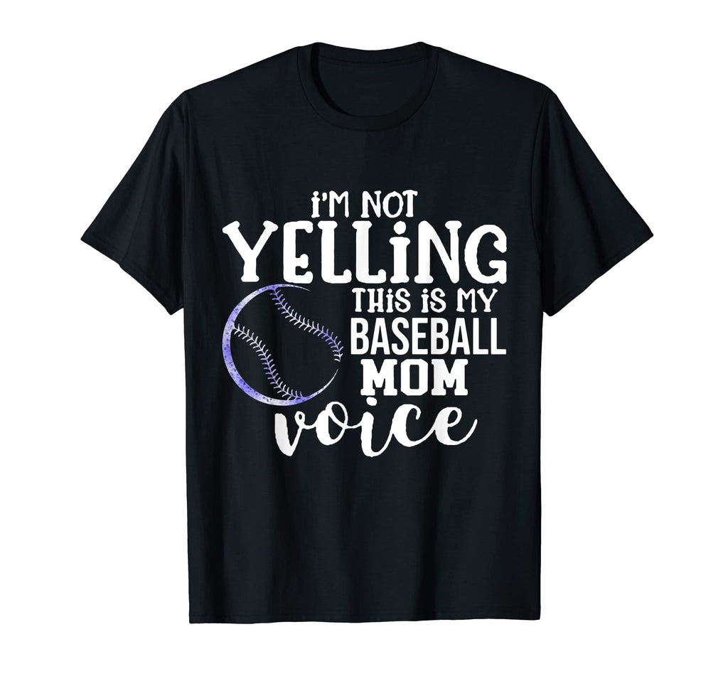 Im Not Yelling This Is Just My Baseball T-Shirt - Unique Graphic Unisex - T-Shirt, Sweatshirt, Hoodie