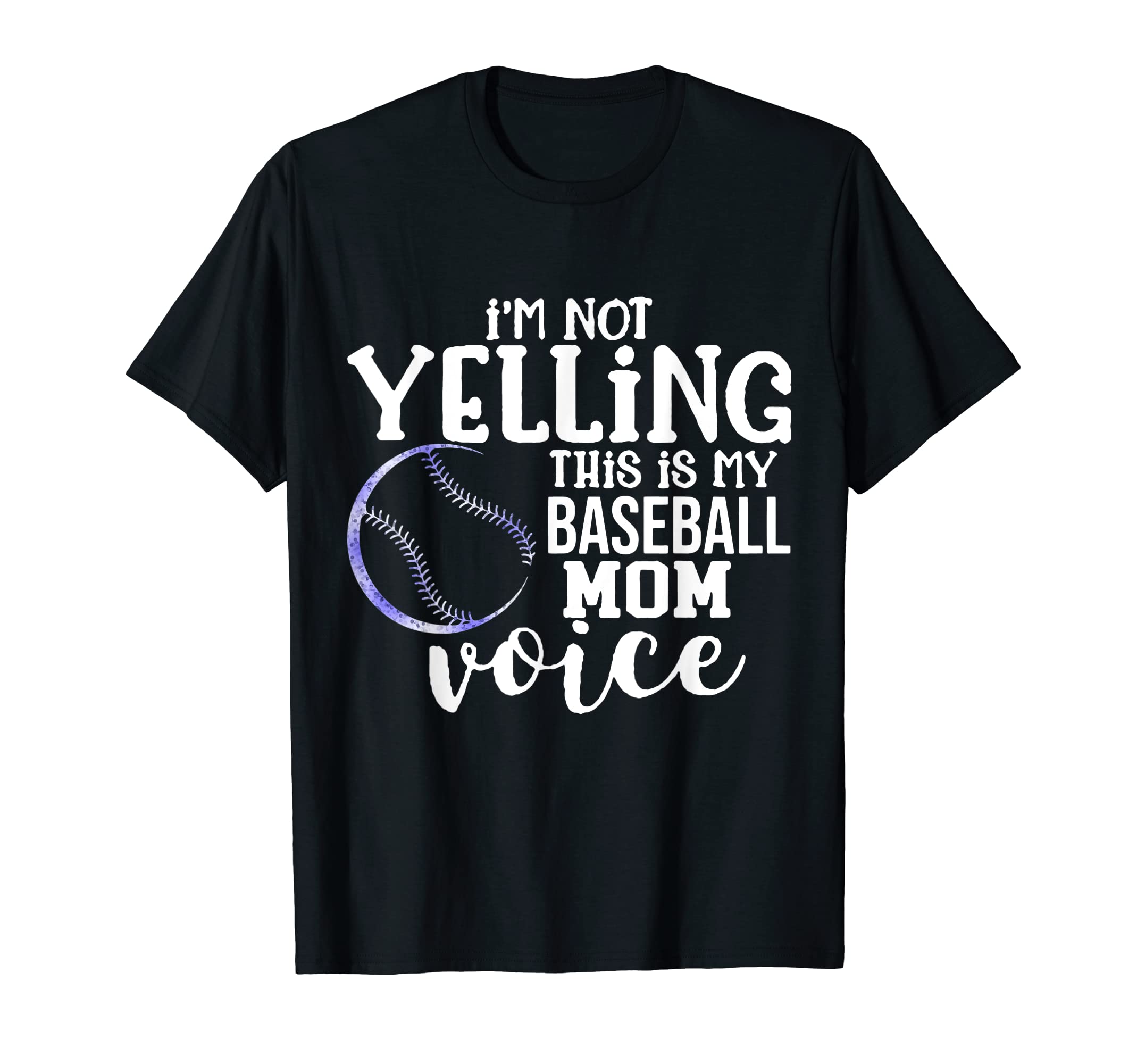 Im Not Yelling This Is Just My Baseball T-Shirt - Unique Graphic Unisex - T-Shirt, Sweatshirt, Hoodie