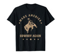 Make America Cowgirl Cowboy Again T-Shirt - Fun Novelty Design Men Women - T-Shirt, Sweatshirt, Hoodie