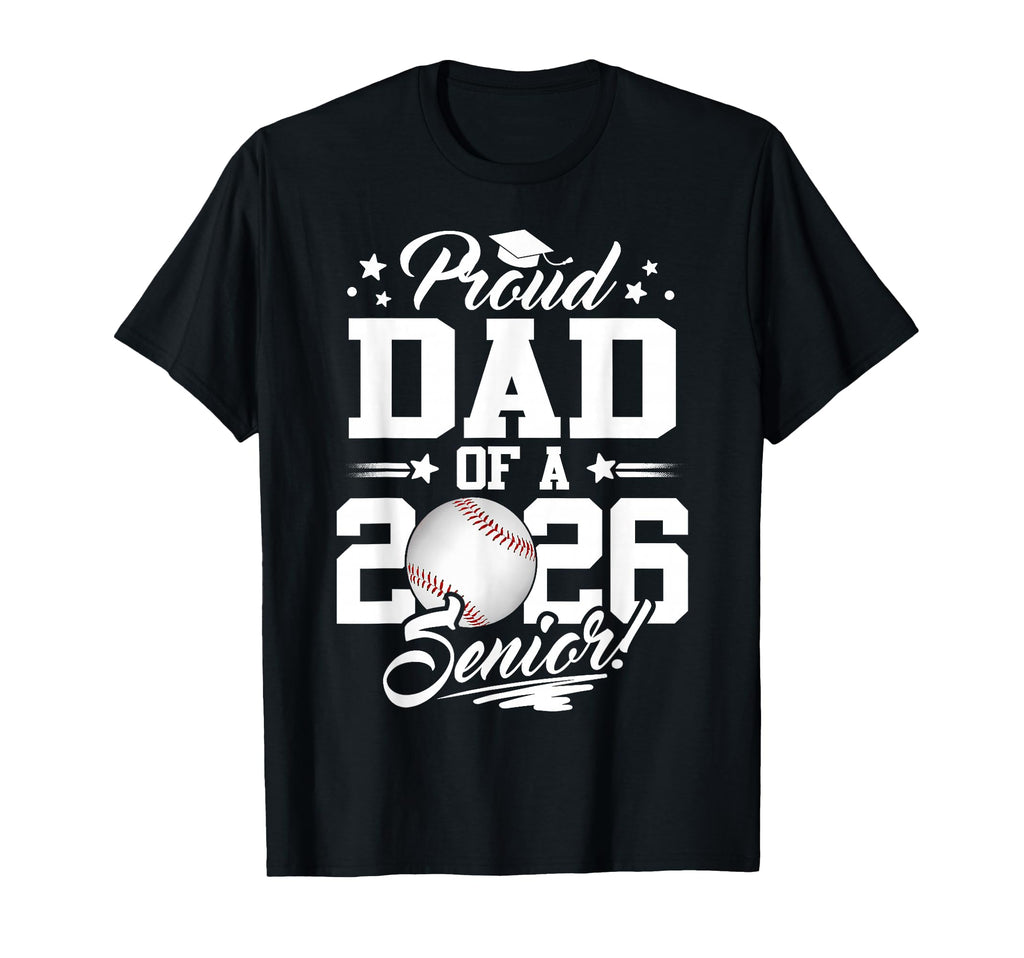 Proud Dad 2026 Senior Graduate Baseball T-Shirt - Aesthetic Graphic Unisex - T-Shirt, Sweatshirt, Hoodie