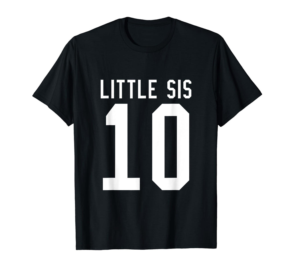 Number 10 Little Sis Biggest Fan Football T-Shirt - Novelty Apparel Unisex - T-Shirt, Sweatshirt, Hoodie