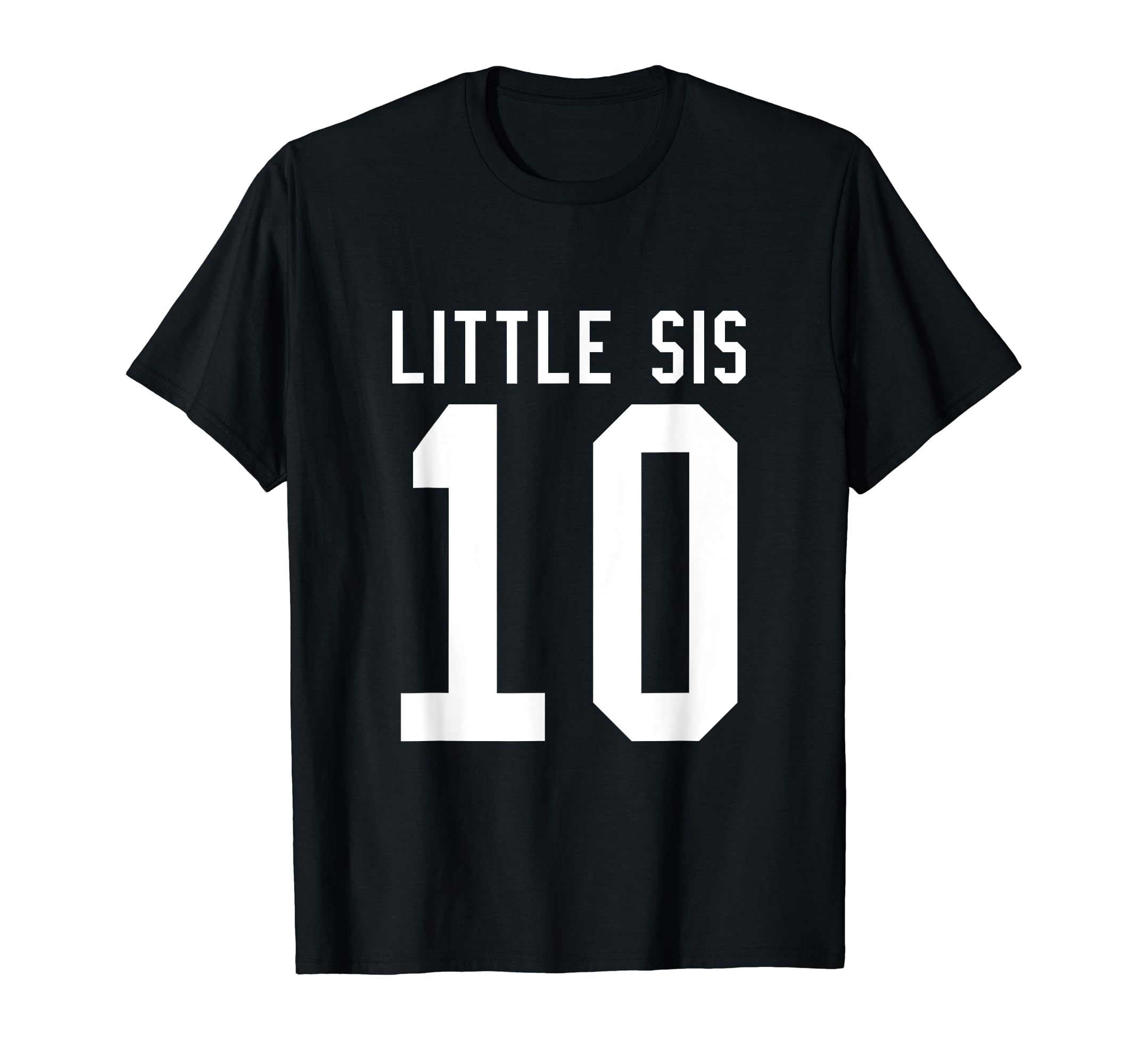 Number 10 Little Sis Biggest Fan Football T-Shirt - Novelty Apparel Unisex - T-Shirt, Sweatshirt, Hoodie