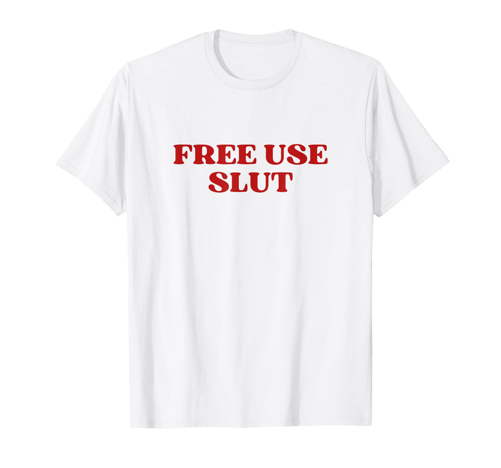 Free Use Slut Y2K Aesthetic T-Shirt - Unique Graphic for Adults - T-Shirt, Sweatshirt, Hoodie