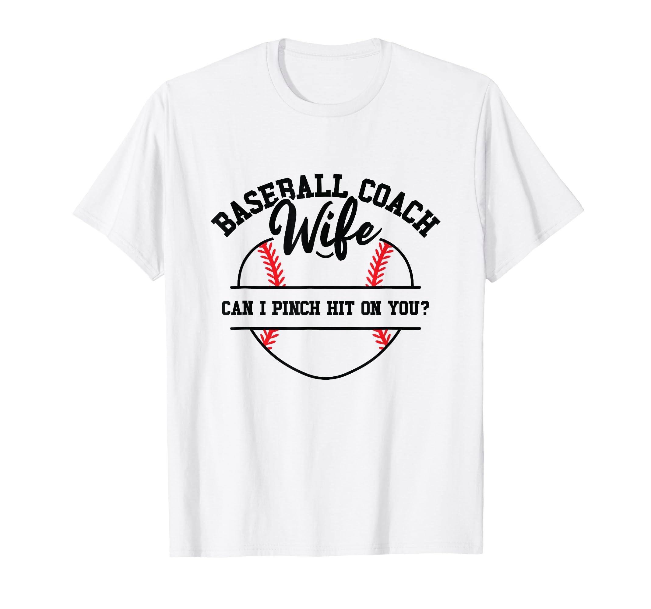 Baseball Coach Wife Professional T-Shirt - Fun Novelty Design Men Women - T-Shirt, Sweatshirt, Hoodie