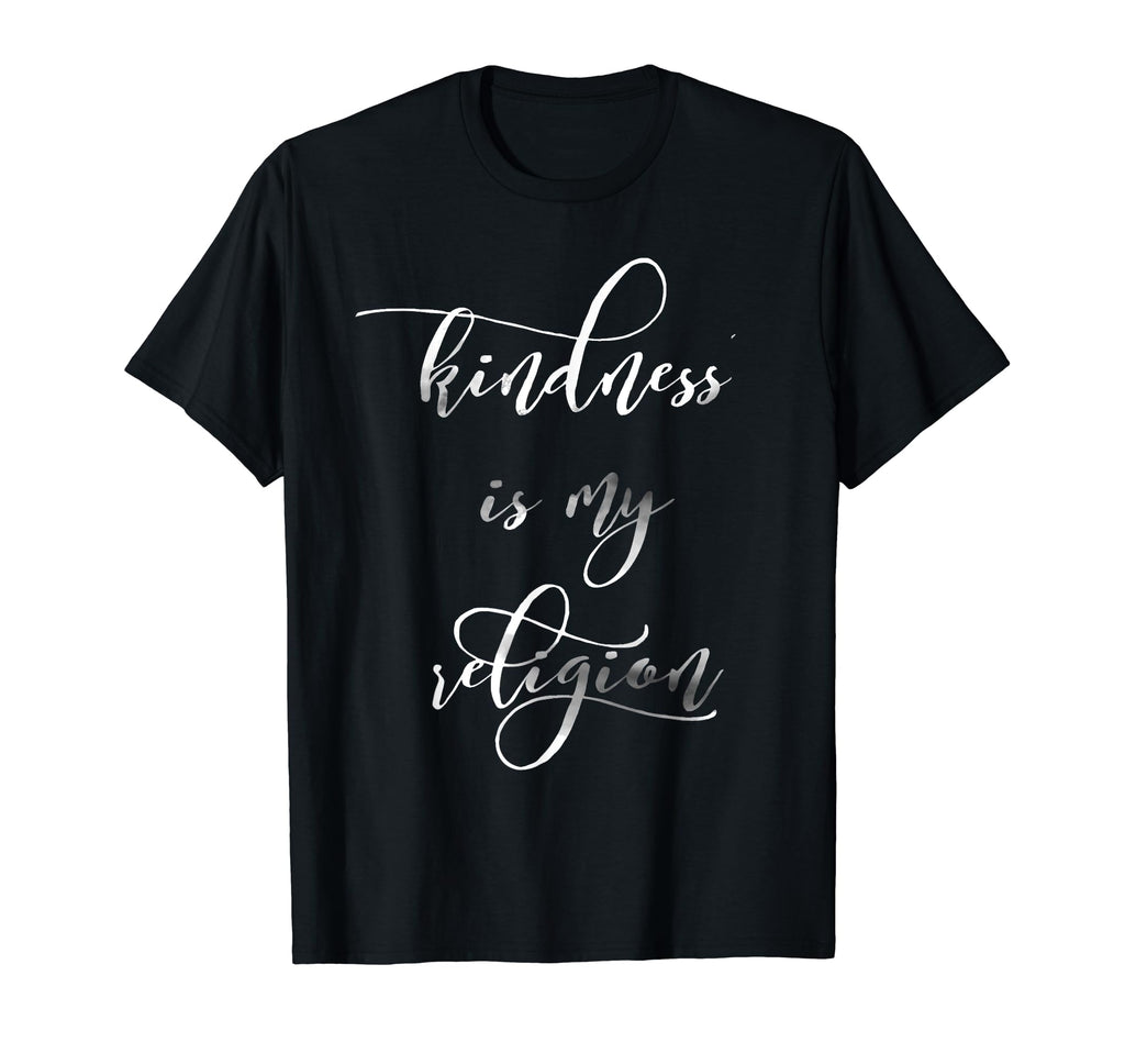Kindness Is My Religion Inspire Peace T-Shirt - Custom Art Print Unisex - T-Shirt, Sweatshirt, Hoodie