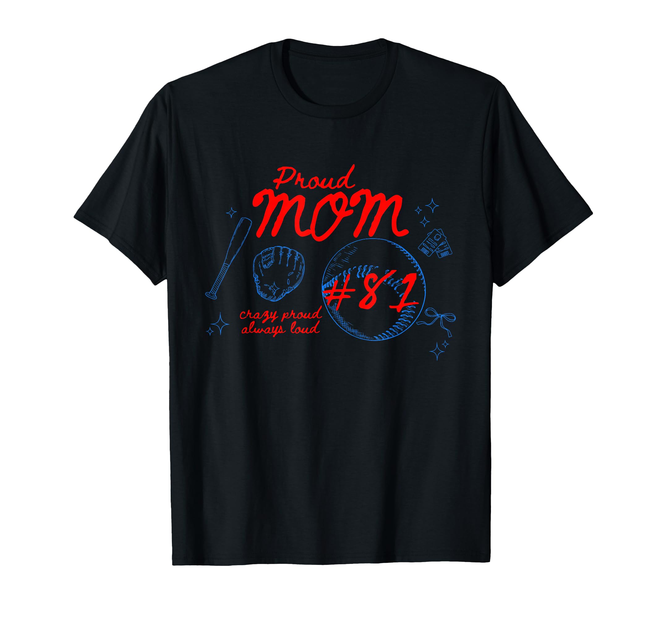 Proud Mom Baseball Player Number 81 T-Shirt - Trendy Graphic Men Women - T-Shirt, Sweatshirt, Hoodie