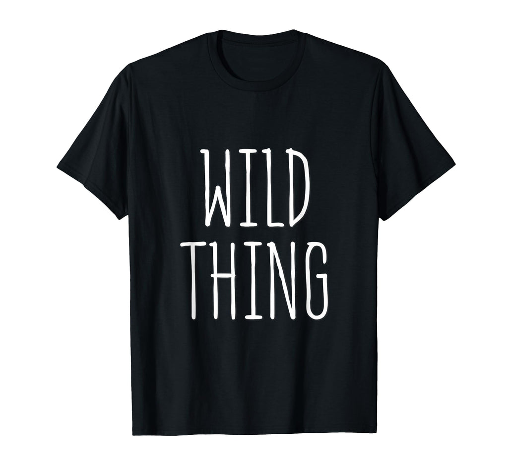 Wild Thing Minimalist Typography T-Shirt - Unique Graphic Unisex - T-Shirt, Sweatshirt, Hoodie