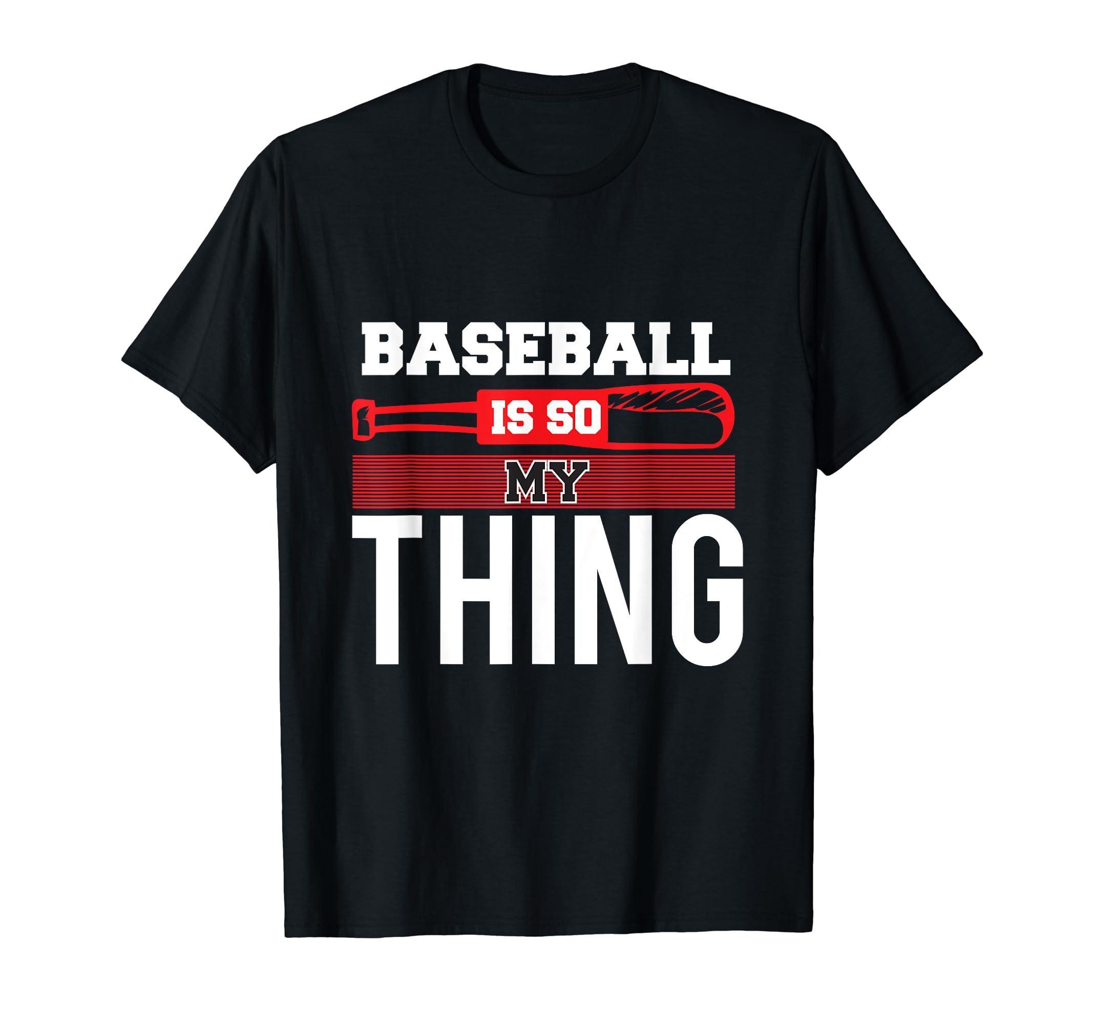 Baseball Is So My Thing Sport Baseball T-Shirt - Minimalist Print Unisex - T-Shirt, Sweatshirt, Hoodie