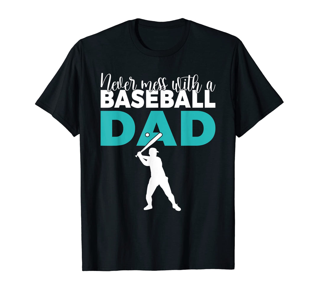 Never Mess Baseball Dad T-Shirt - Trendy Graphic Unisex - T-Shirt, Sweatshirt, Hoodie