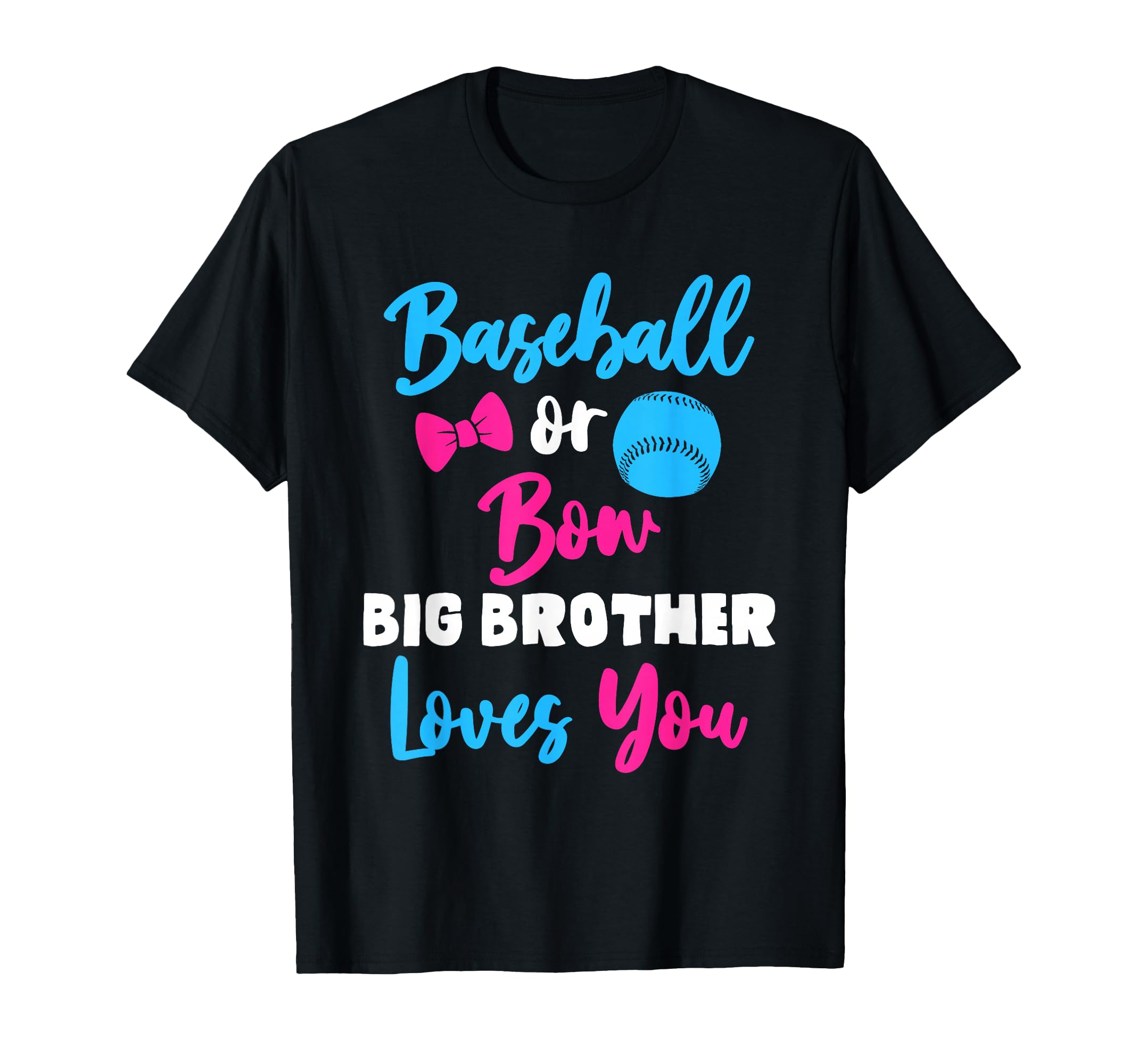 Baseball Bow Big Brother Loves You Any T-Shirt - Trendy Graphic Unisex - T-Shirt, Sweatshirt, Hoodie