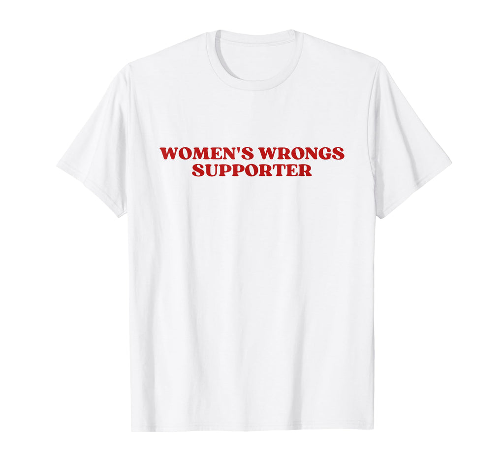 Womens Wrongs Supporter Y2K Aesthetic T-Shirt - Streetwear Style for Adults - T-Shirt, Sweatshirt, Hoodie