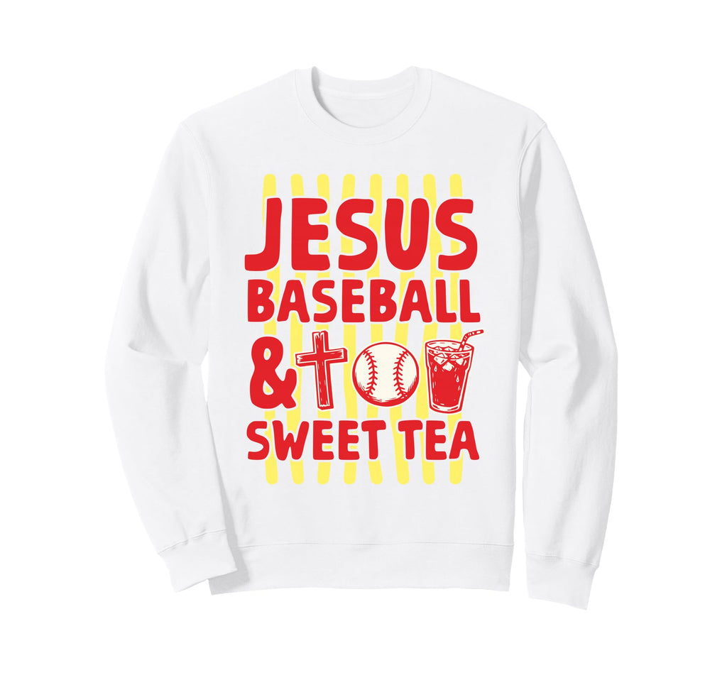 Jesus Baseball And Sweet Tea Sweatshirt - Unique Graphic Men Women - T-Shirt, Sweatshirt, Hoodie