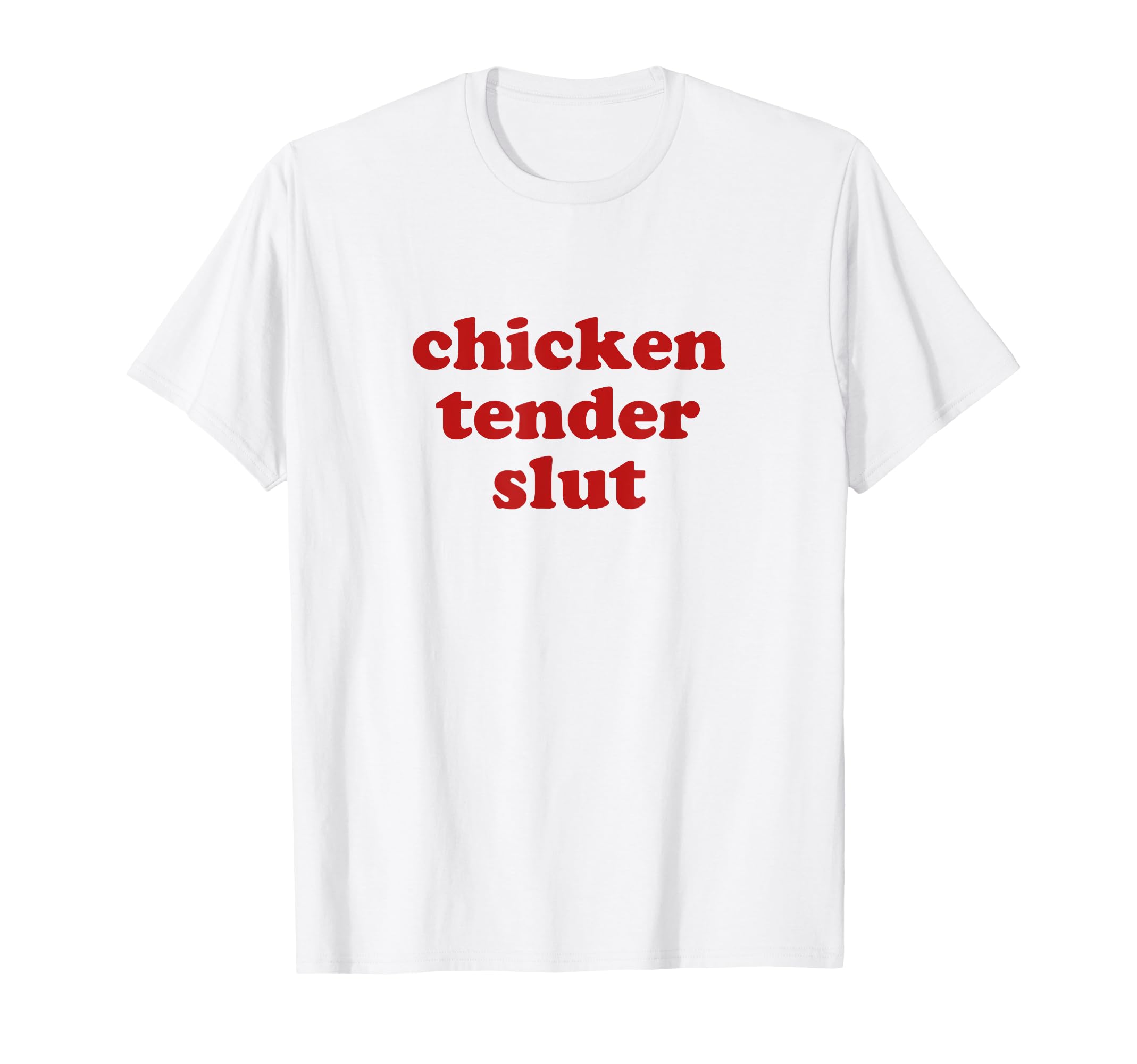 Chicken Tender Slut Y2K Aesthetic T-Shirt - Graphic Print Unisex - T-Shirt, Sweatshirt, Hoodie