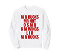 Funny Duck Lover Phrase M R Ducks Y2K Sweatshirt - Graphic Print Unisex - T-Shirt, Sweatshirt, Hoodie