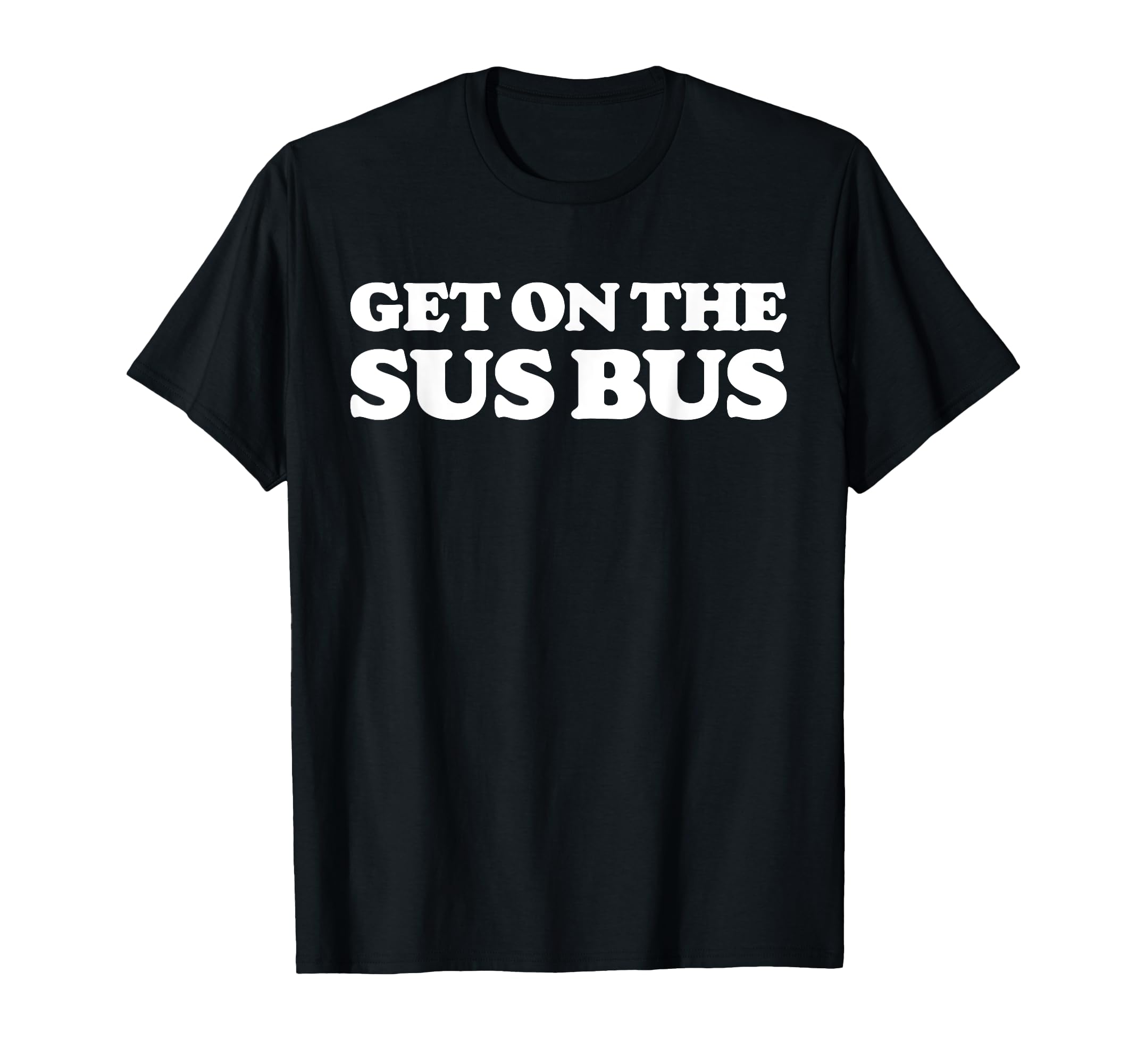 Get Sus Bus Funny Rainbow Suspicious T-Shirt - Streetwear Style for Adults - T-Shirt, Sweatshirt, Hoodie