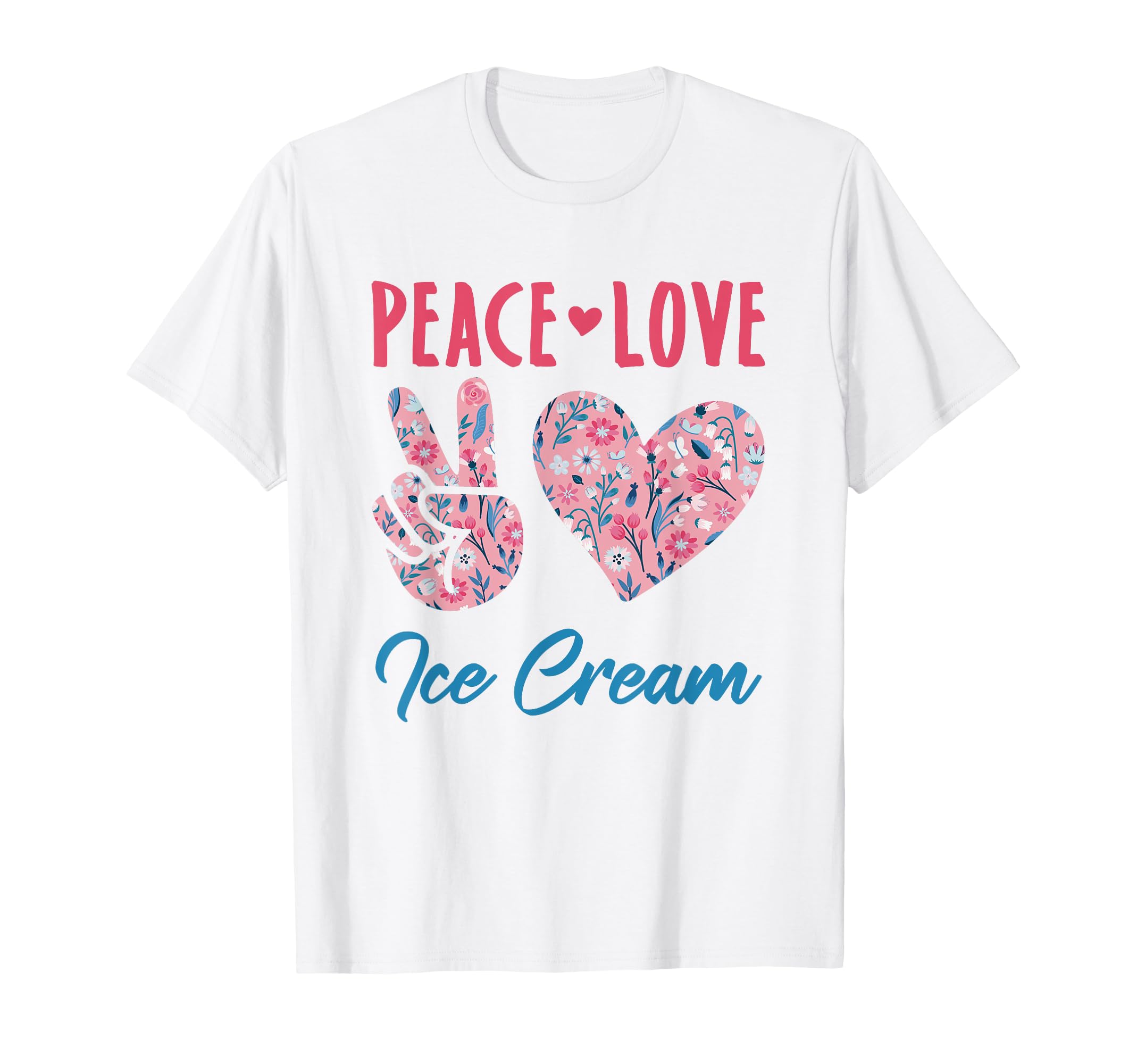Peace Love Ice Cream Lover Gifts T-Shirt - Fun Novelty Design for Adults - T-Shirt, Sweatshirt, Hoodie