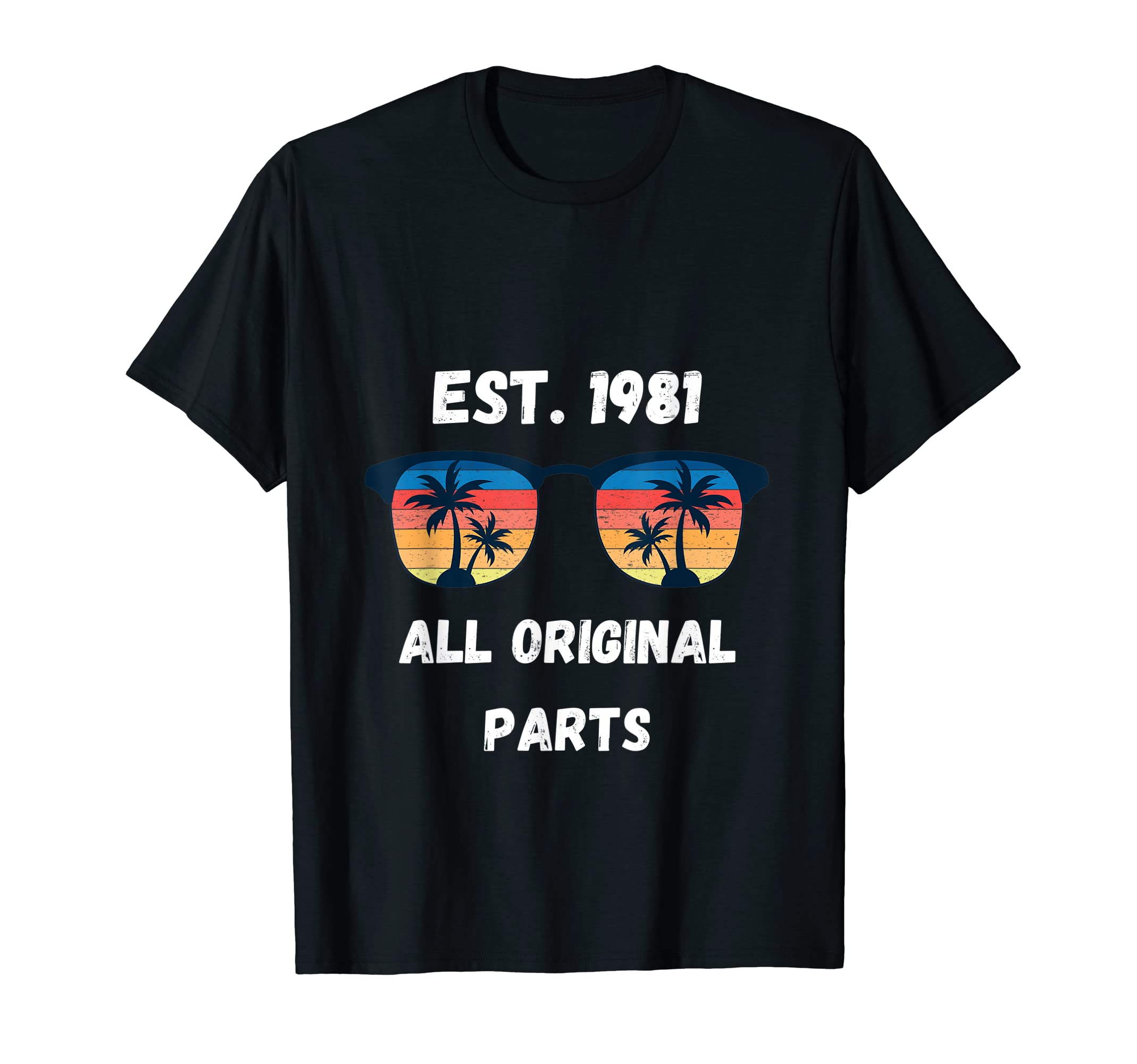 Est 1981 All Original Parts Sunset T-Shirt - Fun Novelty Design Unisex - T-Shirt, Sweatshirt, Hoodie