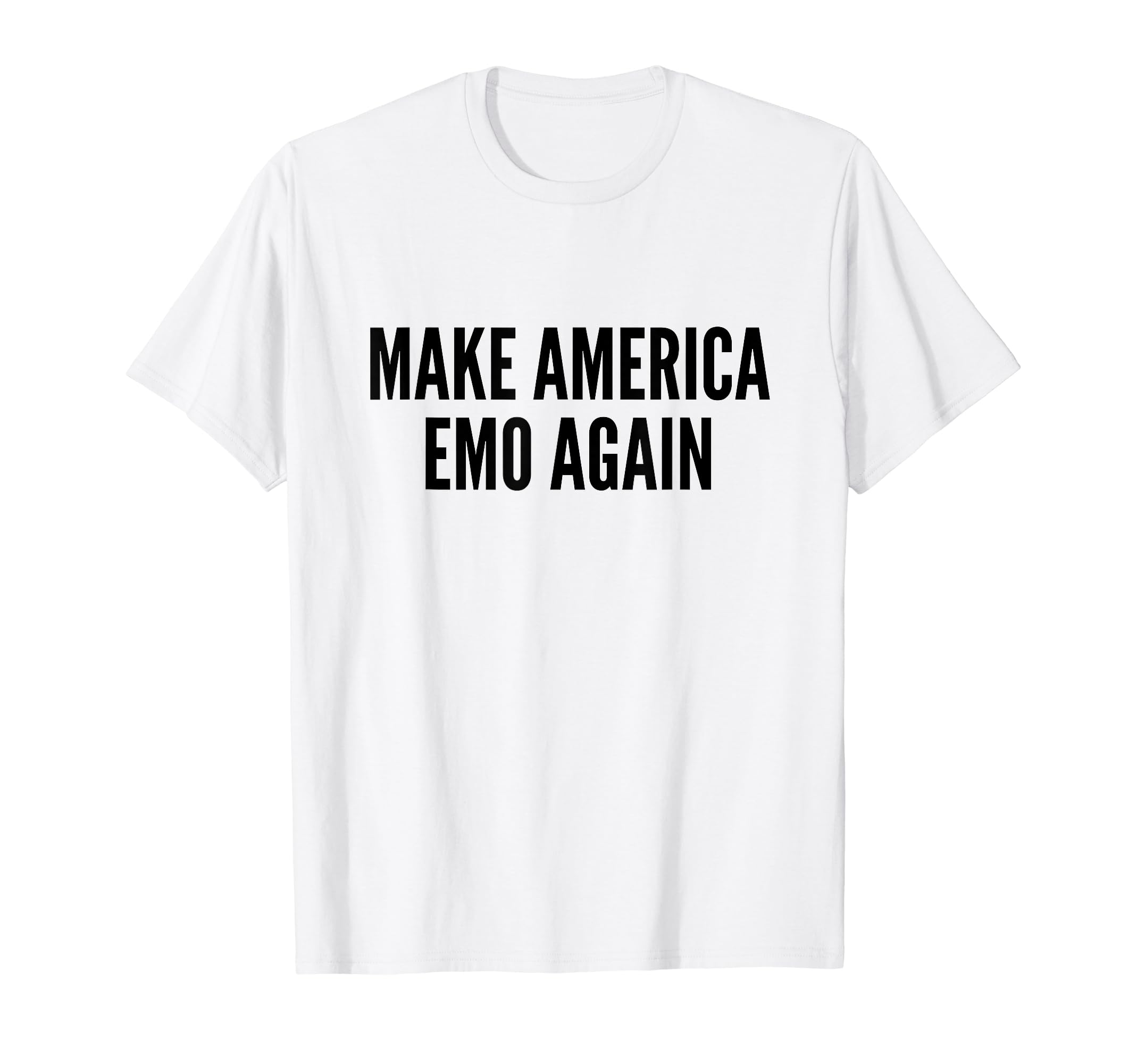 Make America Emo Again Funny Y2K T-Shirt - Casual Everyday Wear Unisex - T-Shirt, Sweatshirt, Hoodie