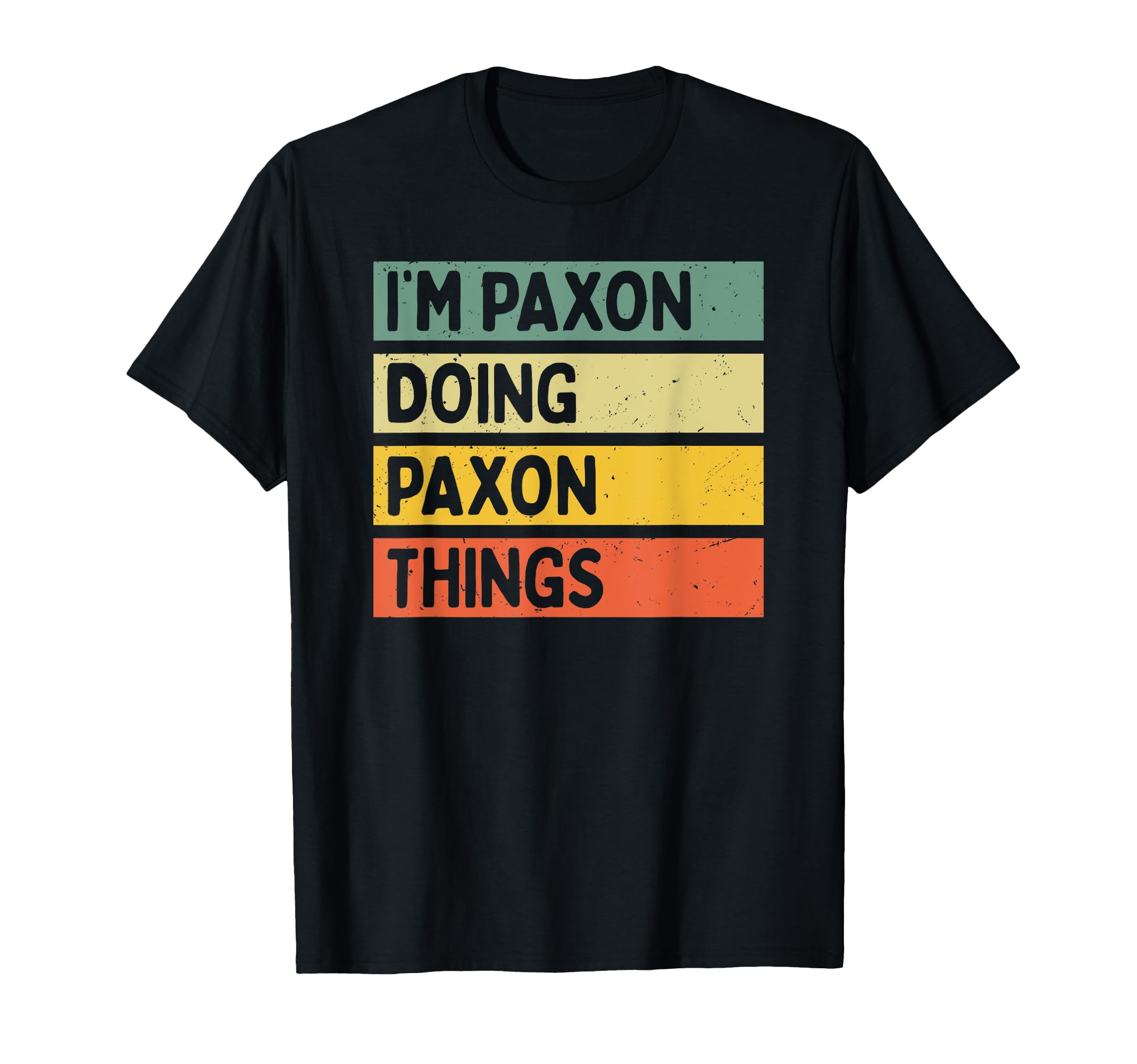 Im Paxon Doing Paxon Things Funny T-Shirt - Aesthetic Graphic for Adults - T-Shirt, Sweatshirt, Hoodie