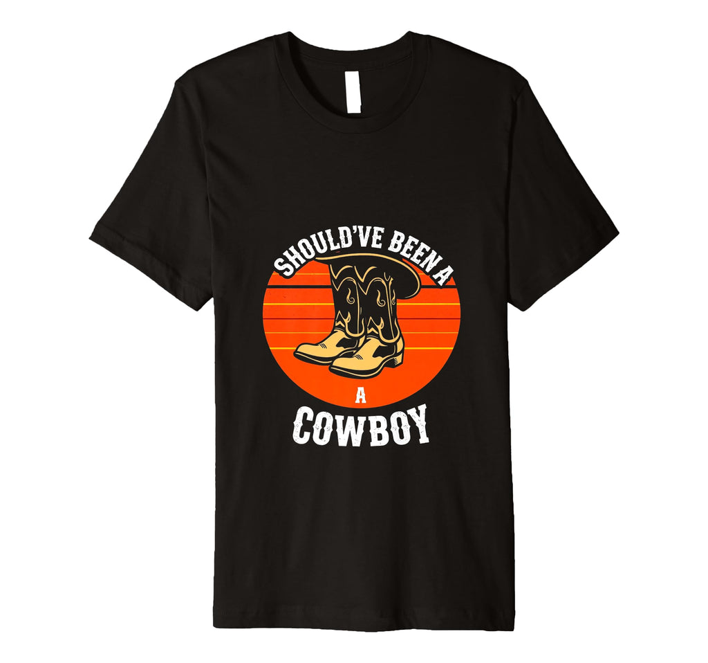 Shouldve Been Cowboy Cowboy T-Shirt - Graphic Print Unisex - T-Shirt, Sweatshirt, Hoodie