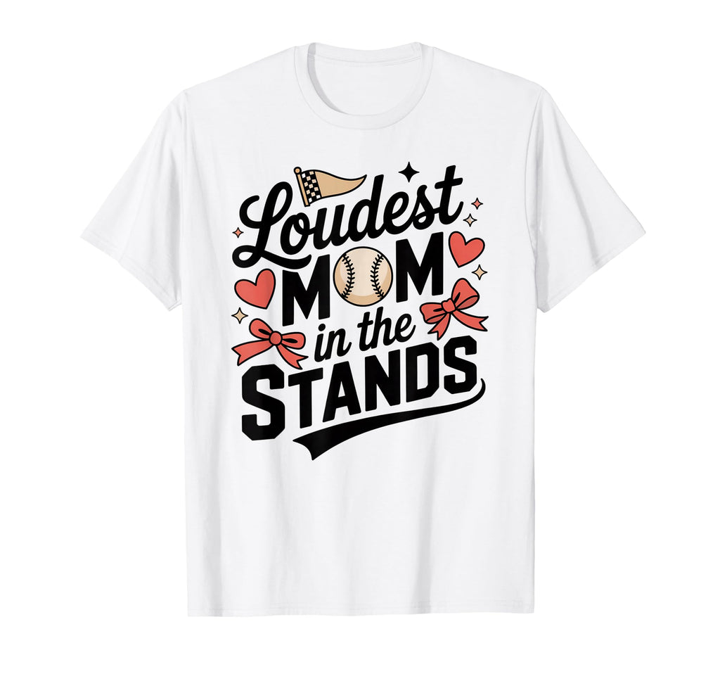 Loudest Mom Stands Baseball Bow Hearts T-Shirt - Custom Art Print Unisex - T-Shirt, Sweatshirt, Hoodie