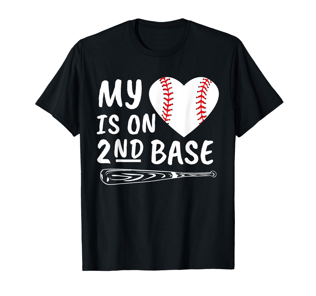 My Heart Is 2Nd Base Baseball Bat T-Shirt - Streetwear Style Men Women - T-Shirt, Sweatshirt, Hoodie