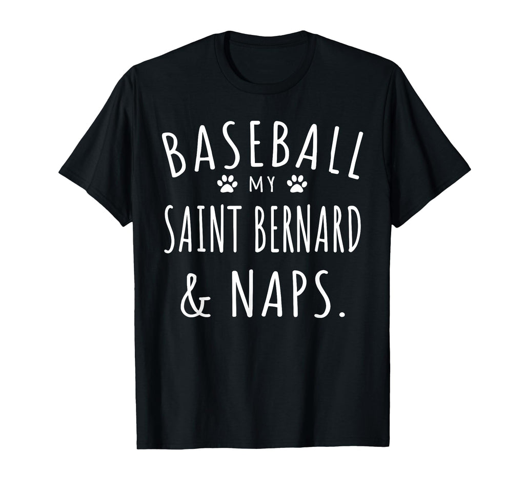 Baseball My Saint Bernard Naps Funny T-Shirt - Unique Graphic for Adults - T-Shirt, Sweatshirt, Hoodie
