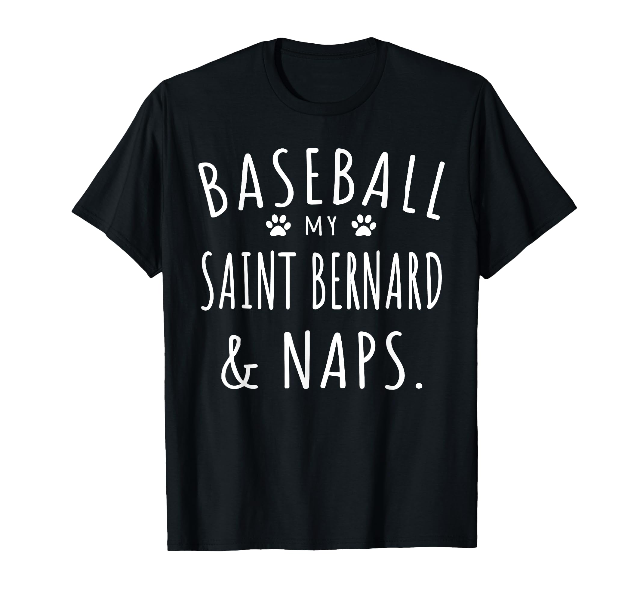 Baseball My Saint Bernard Naps Funny T-Shirt - Unique Graphic for Adults - T-Shirt, Sweatshirt, Hoodie